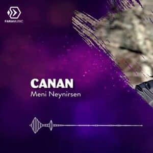 دانلود آلبوم آذری Canan به نام Meni Neynirsen